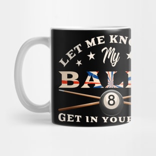 Let Me Know If My Balls Get In Your Way Billiards Mug